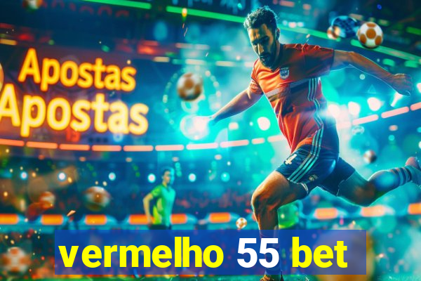 vermelho 55 bet